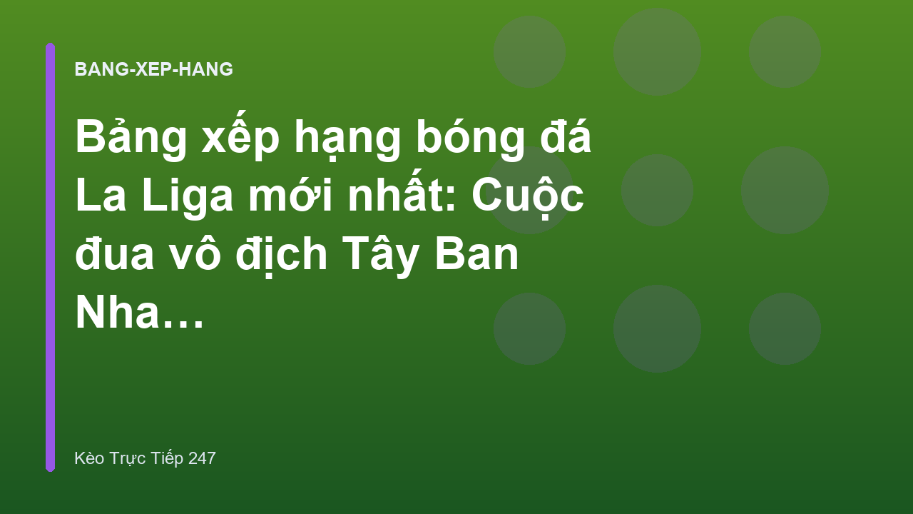 Read more about the article Bảng xếp hạng bóng đá La Liga mới nhất: Cuộc đua vô địch Tây Ban Nha – Kèo Trực Tiếp 247