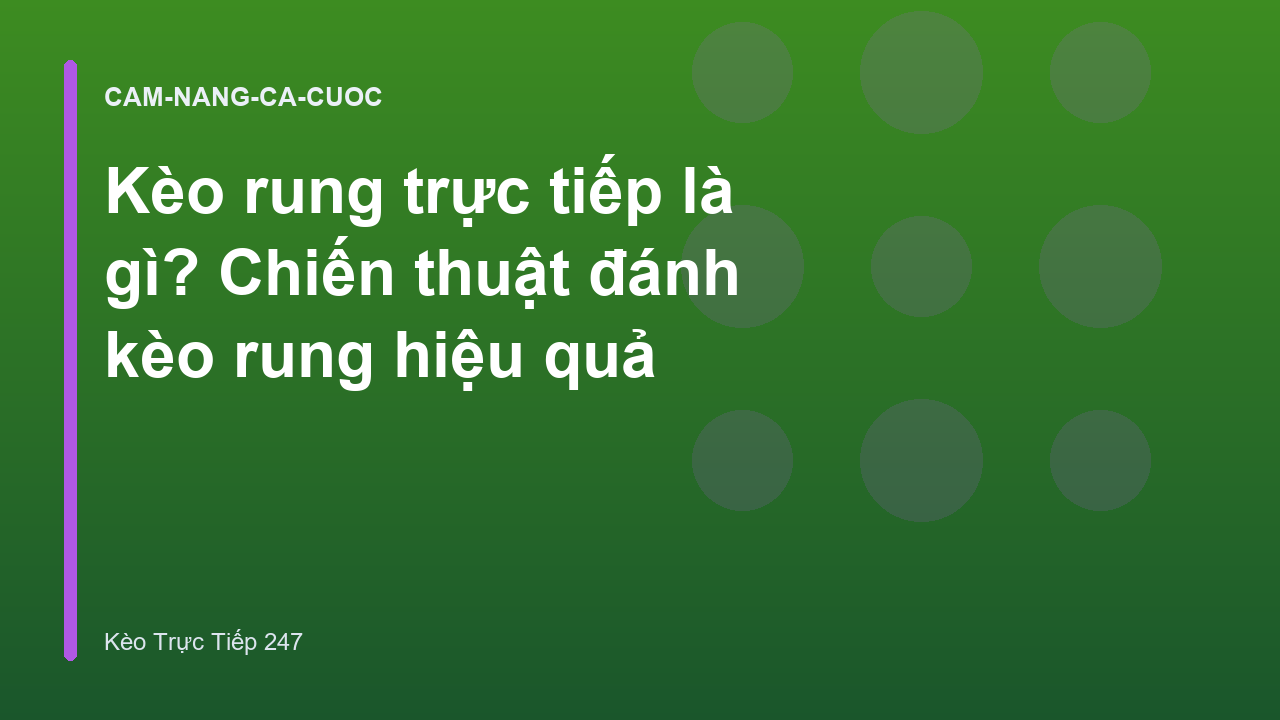 Read more about the article Kèo rung trực tiếp là gì? Chiến thuật đánh kèo rung hiệu quả
